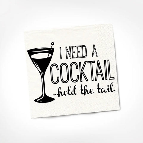 I Need A Cocktail... Hold The Tail Cocktail Napkins - HUDSON HOUSE BOUTIQUE